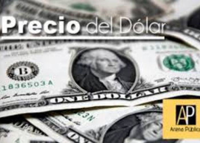 Precio del dólar, martes 26 de febrero